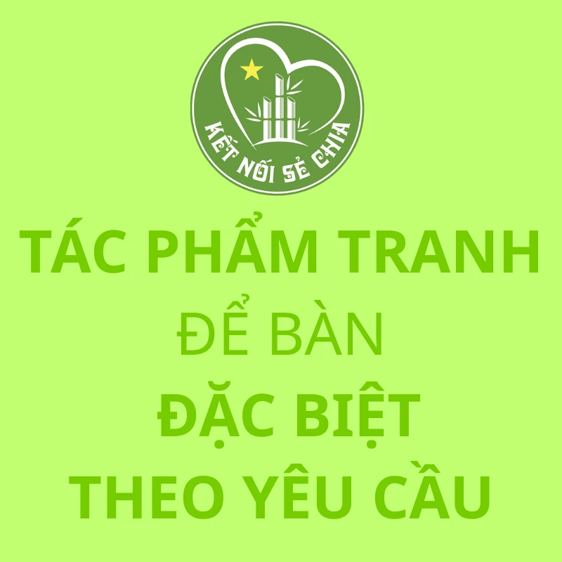 Tác Phẩm Tranh Để Bàn Đặc Biệt Theo Tâm Ý